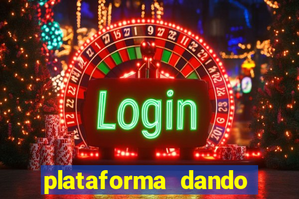 plataforma dando dinheiro no cadastro